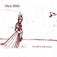 Chris Mills The Wall to Wall Sessions CD