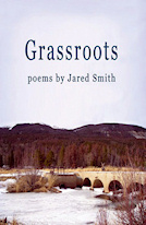  Grassroots: Poems by Jared Smith